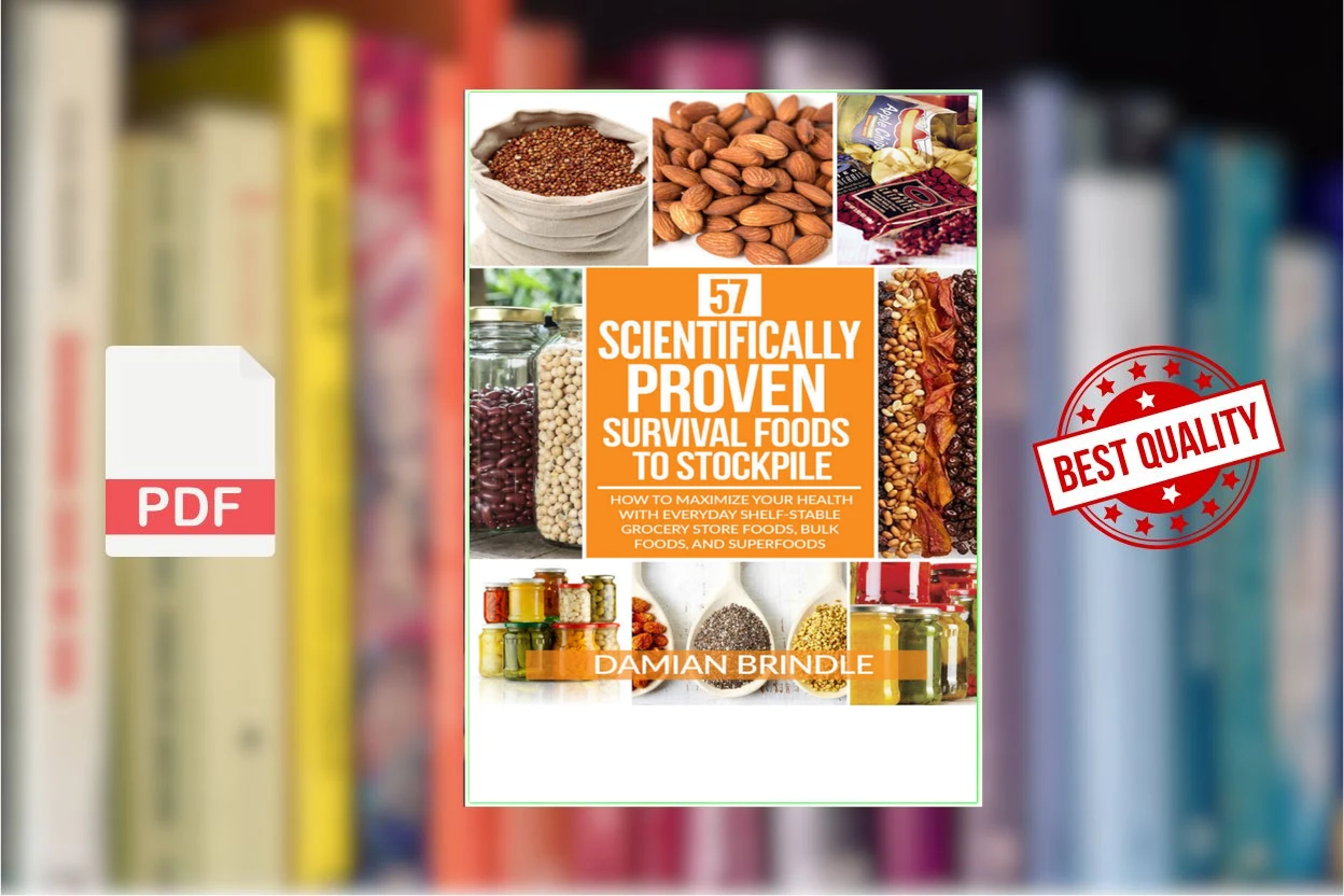 Cover for 57 Scientifically-Proven Survival Foods to Stockpile (Damian Brindle)