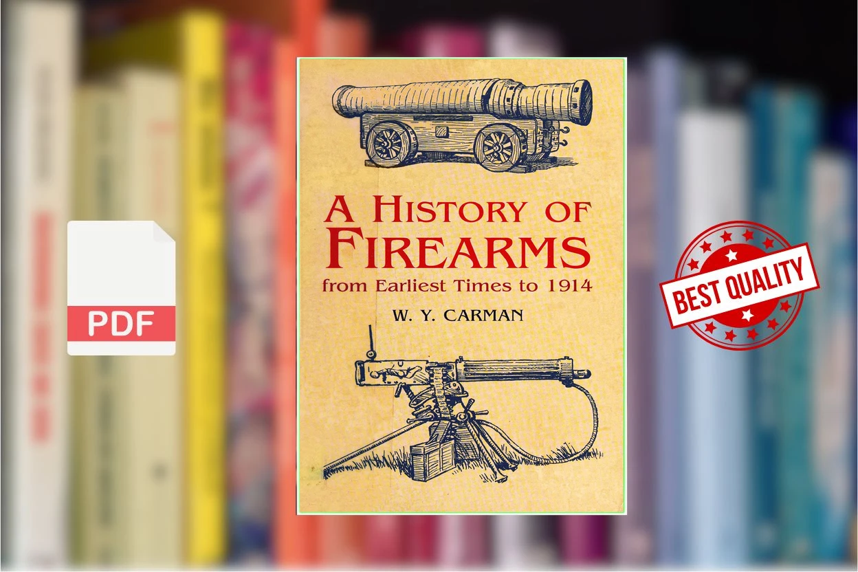 Cover for A History of Firearms From Earliest Times to 1914 (W. Y. Carman)