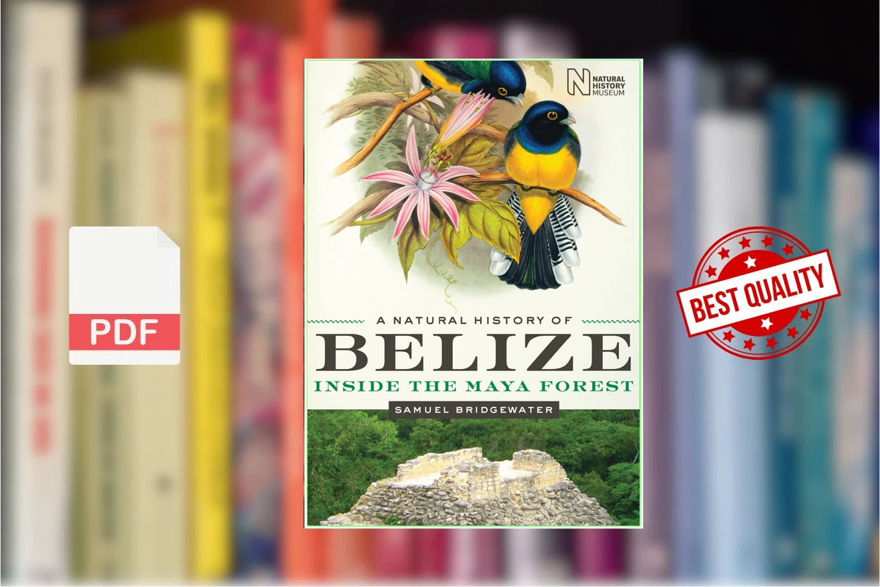 Cover for A Natural History of Belize Inside the Maya Forest (Samuel Bridgewater)