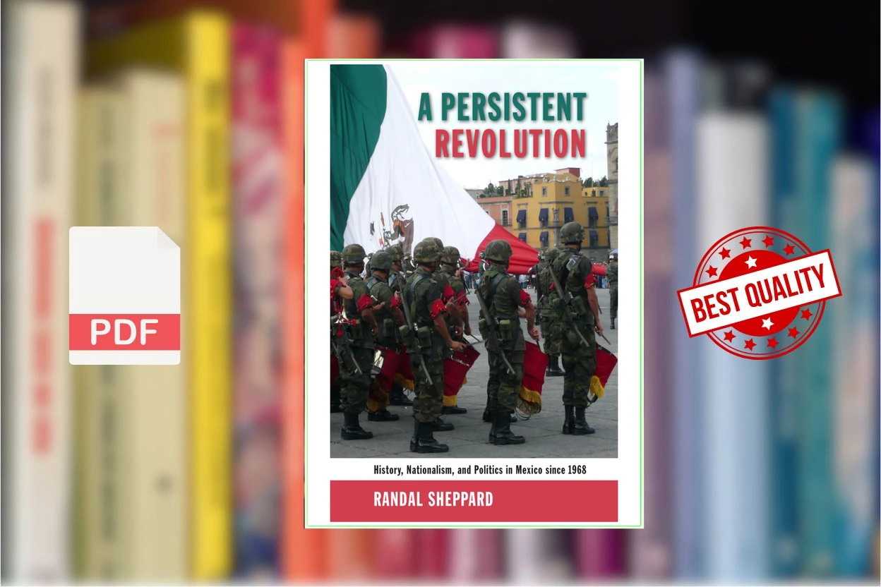 Cover for A persistent revolution  history, nationalism, and politics in Mexico since 1968 (Randal Sheppard)