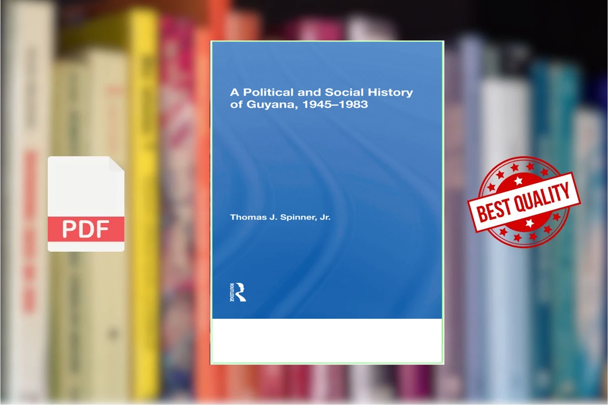Cover for A Political And Social History Of Guyana, 1945-1983 (Thomas Spinner)