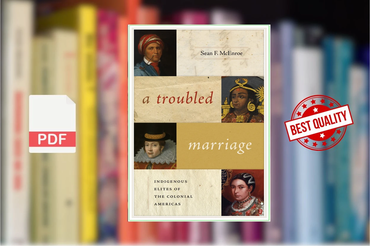 Cover for A Troubled Marriage Indigenous Elites of the Colonial Americas (Sean F. McEnroe)