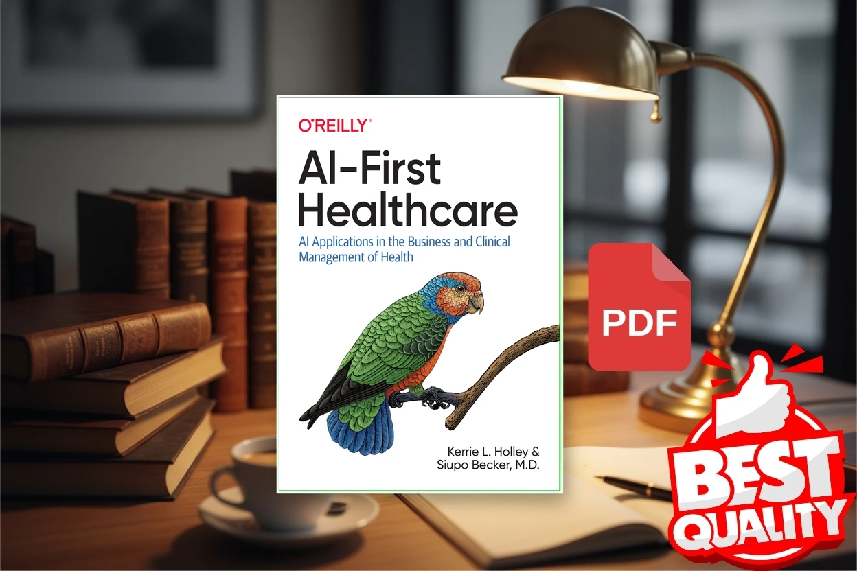 Cover for AI-First Healthcare AI Applications in the Business and Clinical Management of Health (Kerrie L. Holley, Siupo Becker M.D.)