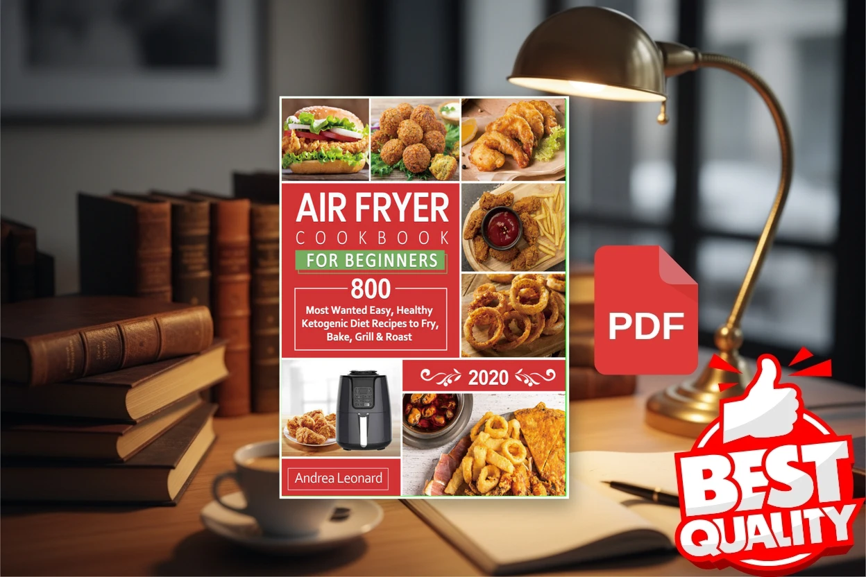 Cover for Air Fryer Cookbook for Beginners 2020 800 Most Wanted, Easy and Healthy Recipes to Fry, Bake, Grill Roast (Andrea Leonard)