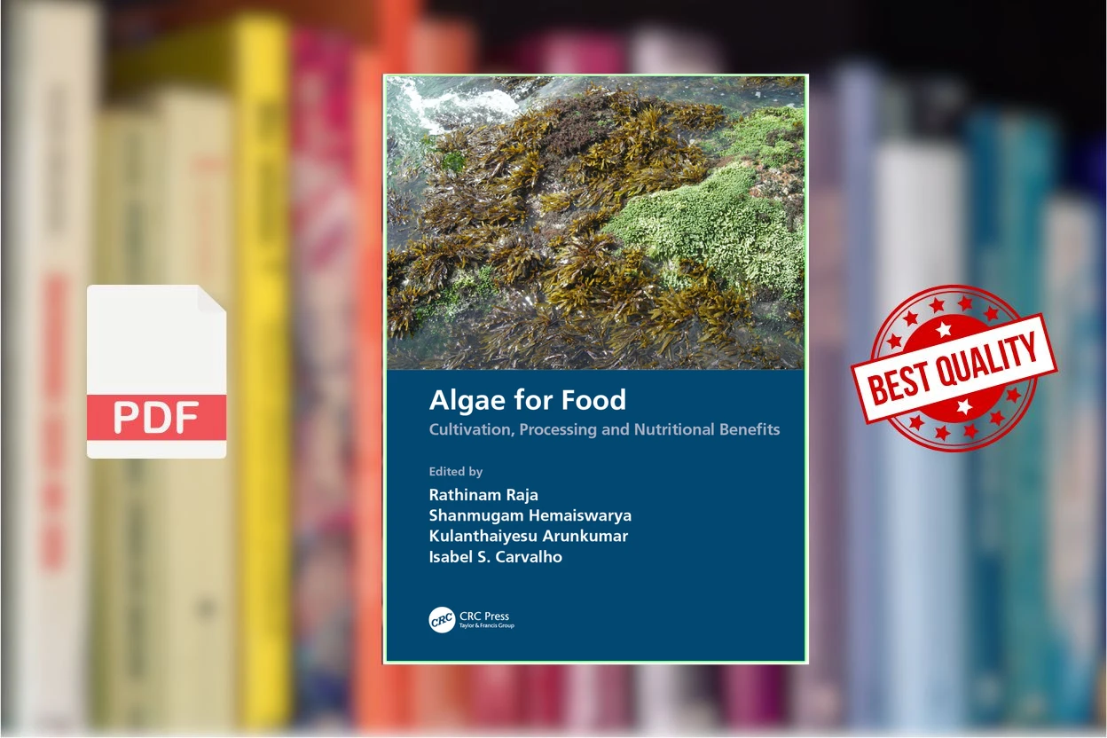 Cover for Algae for Food Cultivation, Processing and Nutritional Benefits (Rathinam Raja, Shanmugam Hemaiswarya etc.)