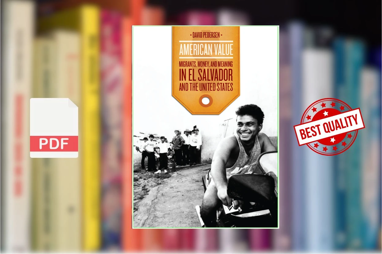 Cover for American Value Migrants, Money, and Meaning in El Salvador and the United States (David Pedersen)