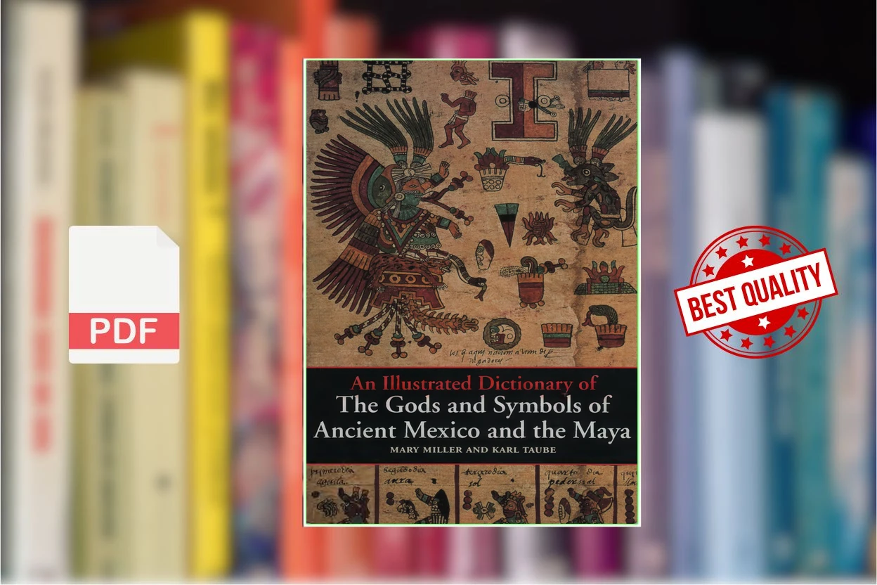 Cover for An Illustrated Dictionary of The Gods and Symbols of Ancient Mexico and the Maya (Mary Ellen Miller, Karl Taube)