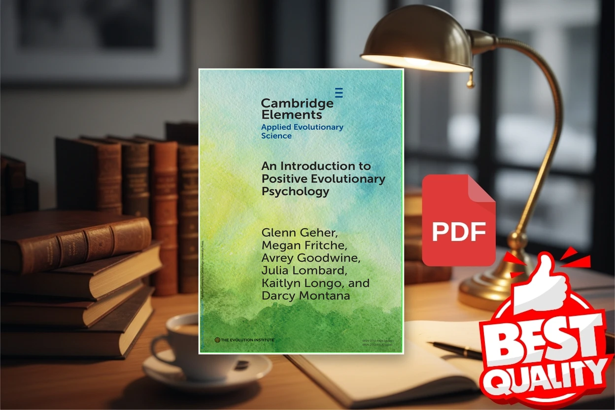 Cover for An Introduction to Positive Evolutionary Psychology (Elements in Applied Evolutionary Science) (Glenn Geher, Megan Fritche, Avrey Goodwine etc.)
