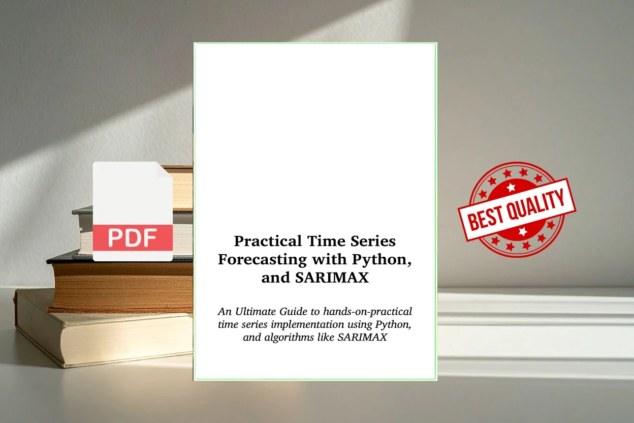 Cover for An Overview of Practical Time Series Forecasting Using Python Forecast AirQuality Using Algorithms Like SARIMAX (Aditya Kaushal [Kaushal, Aditya])