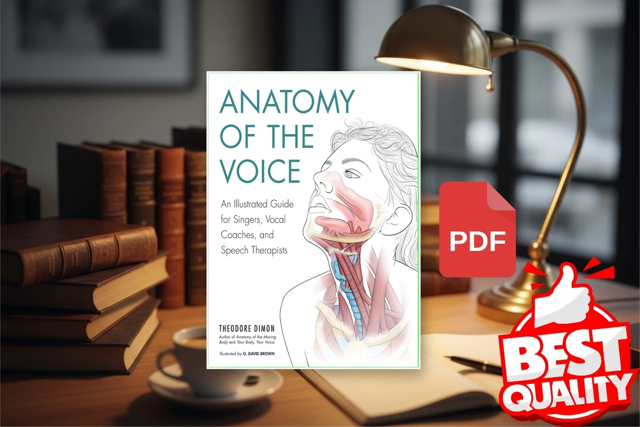 Cover for Anatomy of the Voice - An Illustrated Guide for Singers, Vocal Coaches, and Speech Therapists (Theodore Dimon Jr, G. David Brown)