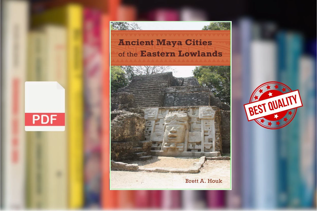 Cover for Ancient Maya Cities of the Eastern Lowlands (Brett A. Houk)