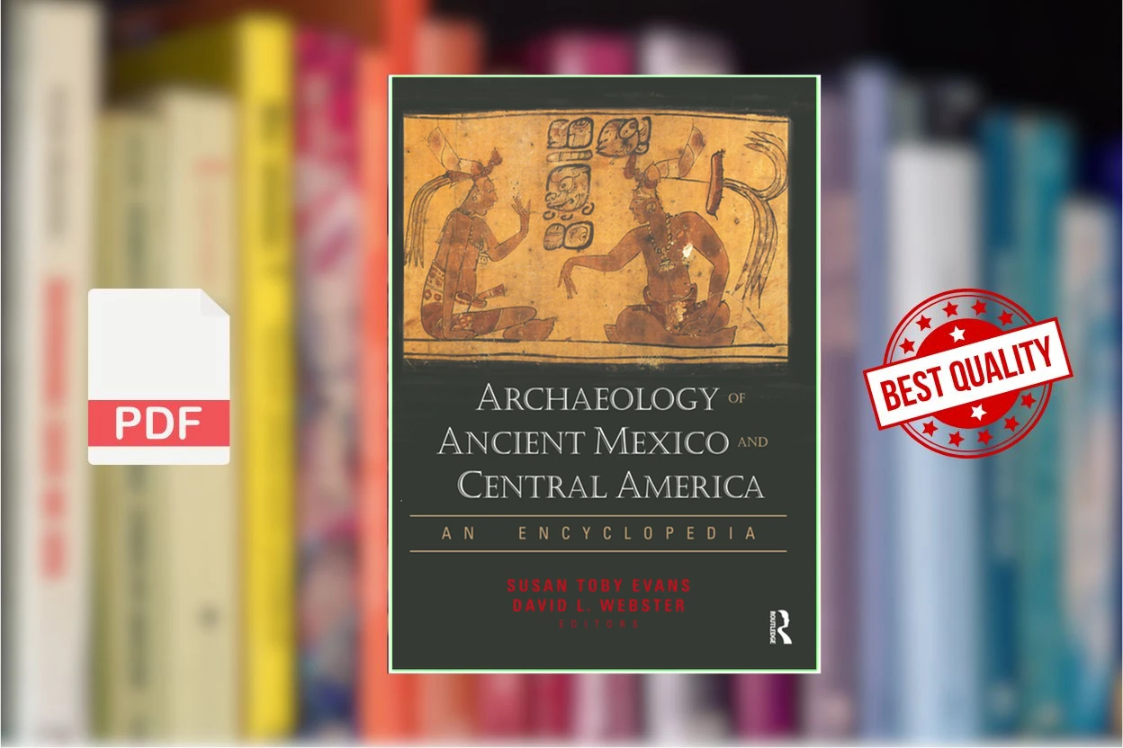 Cover for Archaeology of Ancient Mexico and Central America An Encyclopedia (Susan Toby Evans, David L. Webster)