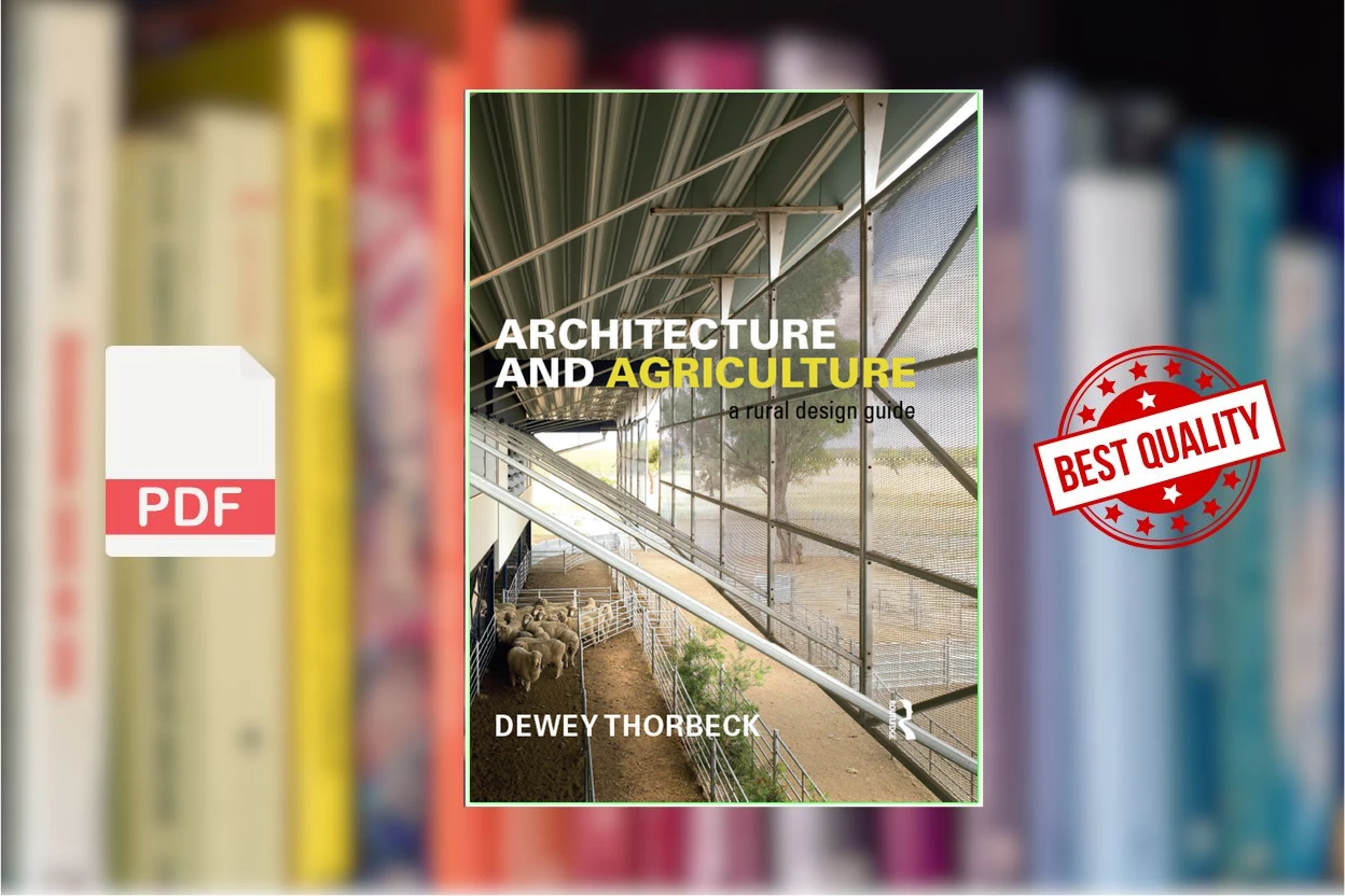 Cover for Architecture and Agriculture A Rural Design Guide (Dewey Thorbeck)