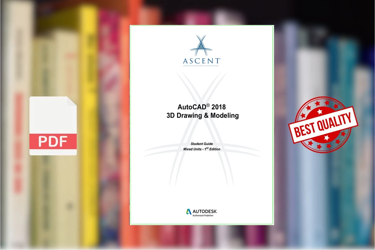 Cover for AutoCAD 2018 3D Drawing  Modeling - Student Guide (Autodesk)