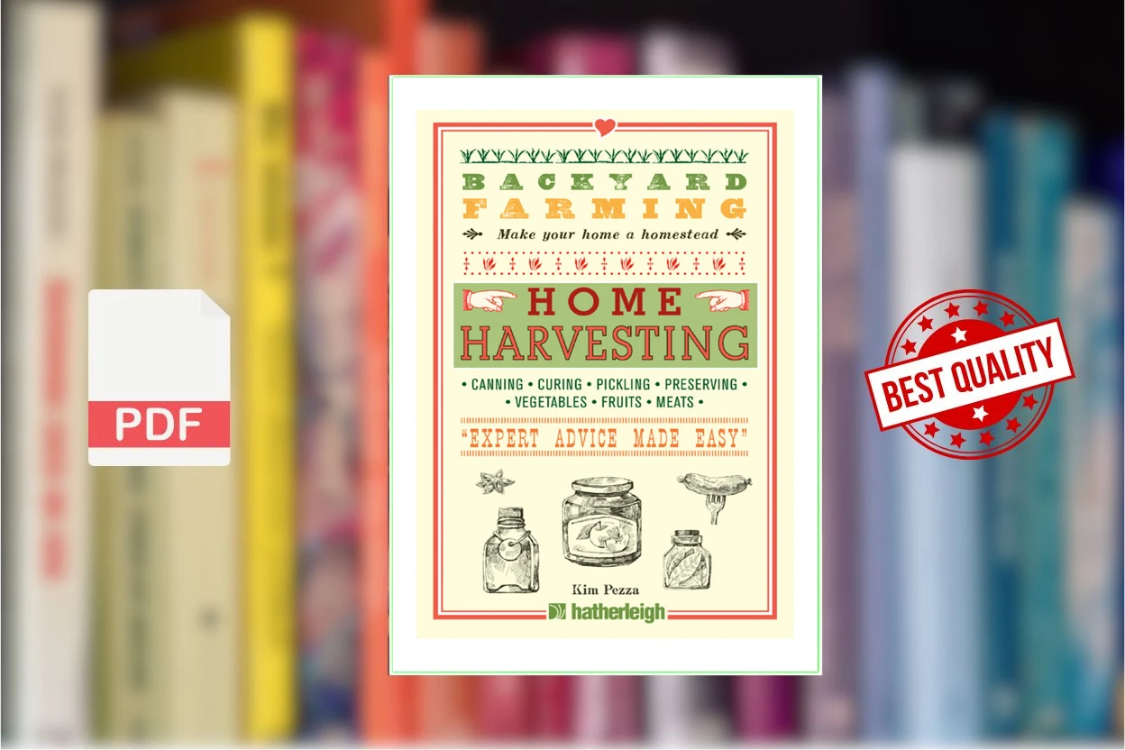 Cover for Backyard Farming Home Harvesting Canning and Curing, Pickling and Preserving Vegetables, Fruits and Meats (Kim Pezza)