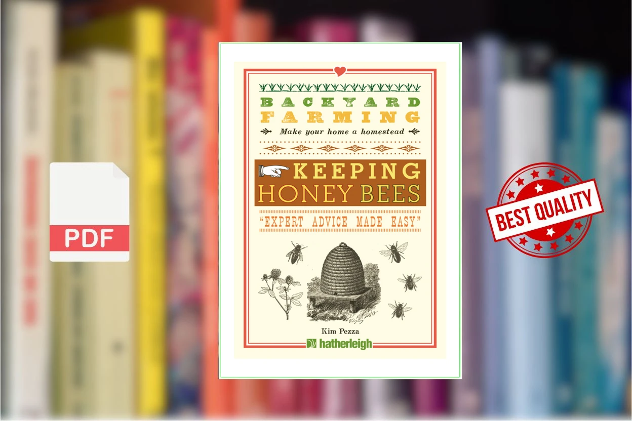 Cover for Backyard Farming Keeping Honey Bees From Hive Management to Honey Harvesting and More (Kim Pezza)