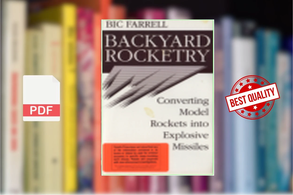 Cover for Backyard Rocketry - Converting Model Rockets Into Explosive Missiles (Farrell Bic)
