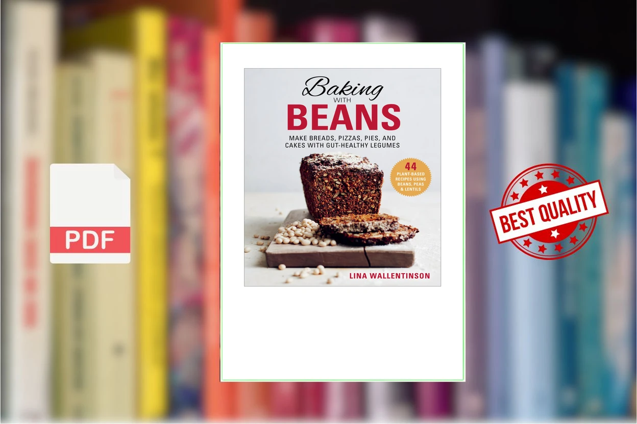 Cover for Baking with Beans Make Breads, Pizzas, Pies, and Cakes with Gut-Healthy Legumes (Lina Wallentinson)