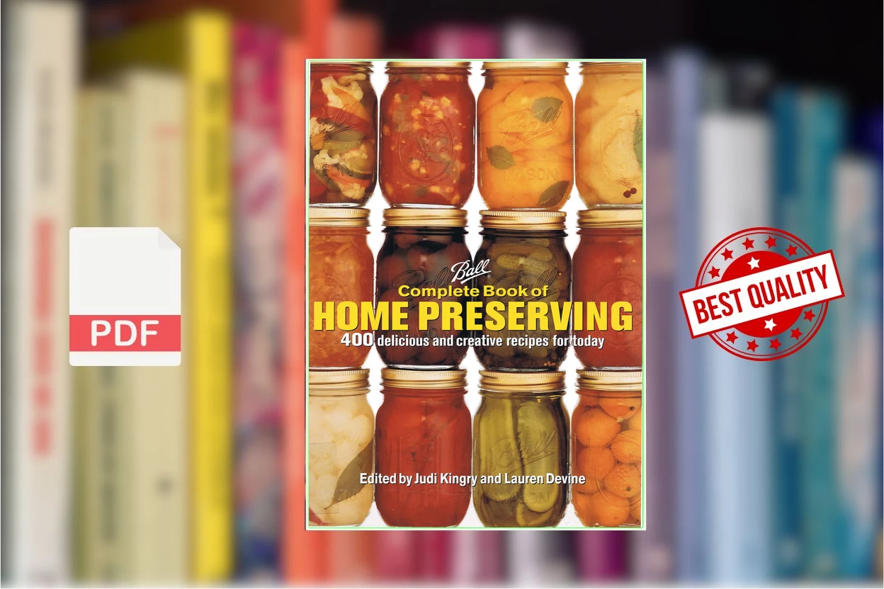Cover for Ball Complete Book of Home Preserving 400 Delicious and Creative Recipes for Today (Judi Kingry, Lauren Devine)