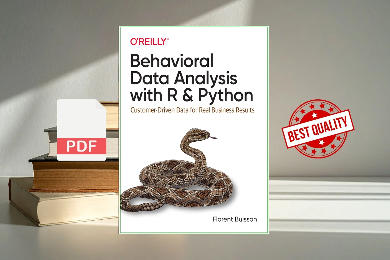 Cover for Behavioral Data Analysis with R and Python Customer-Driven Data for Real Business Results (Florent Buisson)