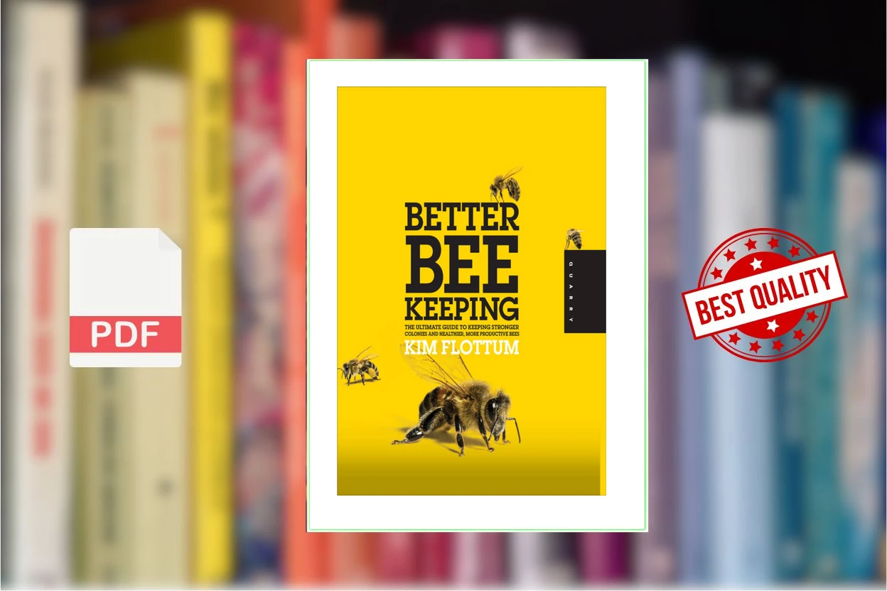Cover for Better Beekeeping The Ultimate Guide to Keeping Stronger Colonies and Healthier, More Productive Bees (Kim Flottum)