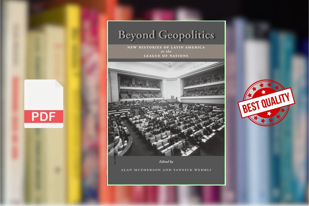 Cover for Beyond Geopolitics New Histories of Latin America at the League of Nations (Alan McPherson, Yannick Wehrli)