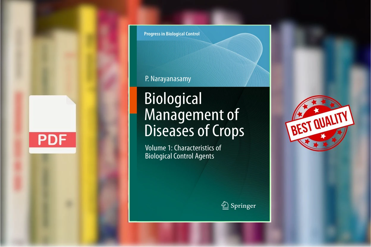 Cover for Biological Management of Diseases of Crops Volume 1 Characteristics of Biological Control Agents (P. Narayanasamy (auth.))