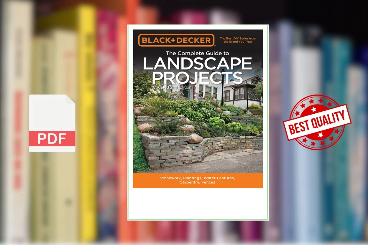Cover for Black  decker the complete guide to landscape projects, 2nd edition  Stonework, Plantings, Water Features, Carpentry, Fences (Editors of Cool Springs Press)