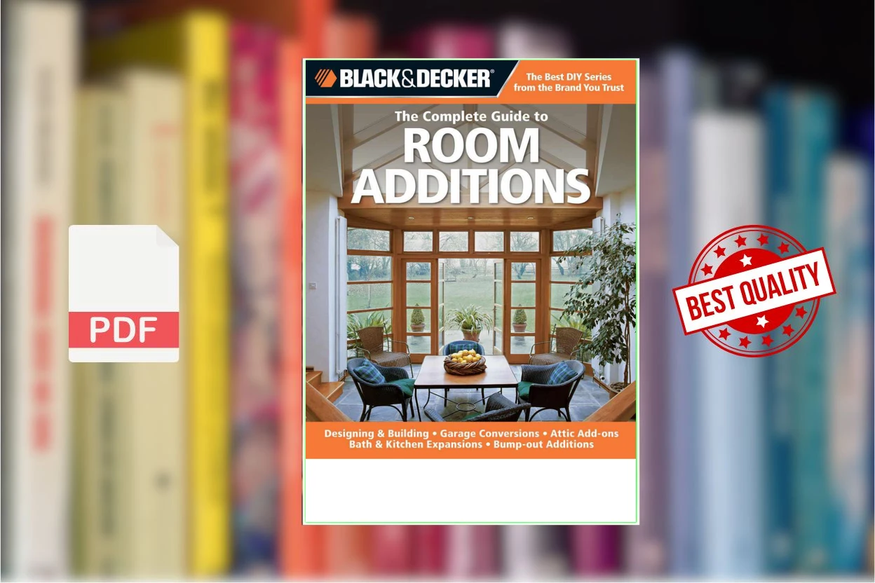 Cover for Black  Decker The Complete Guide to Room Additions Designing  Building Garage Conversions Attic Add-ons Bath  Kitchen… (Chris Peterson)