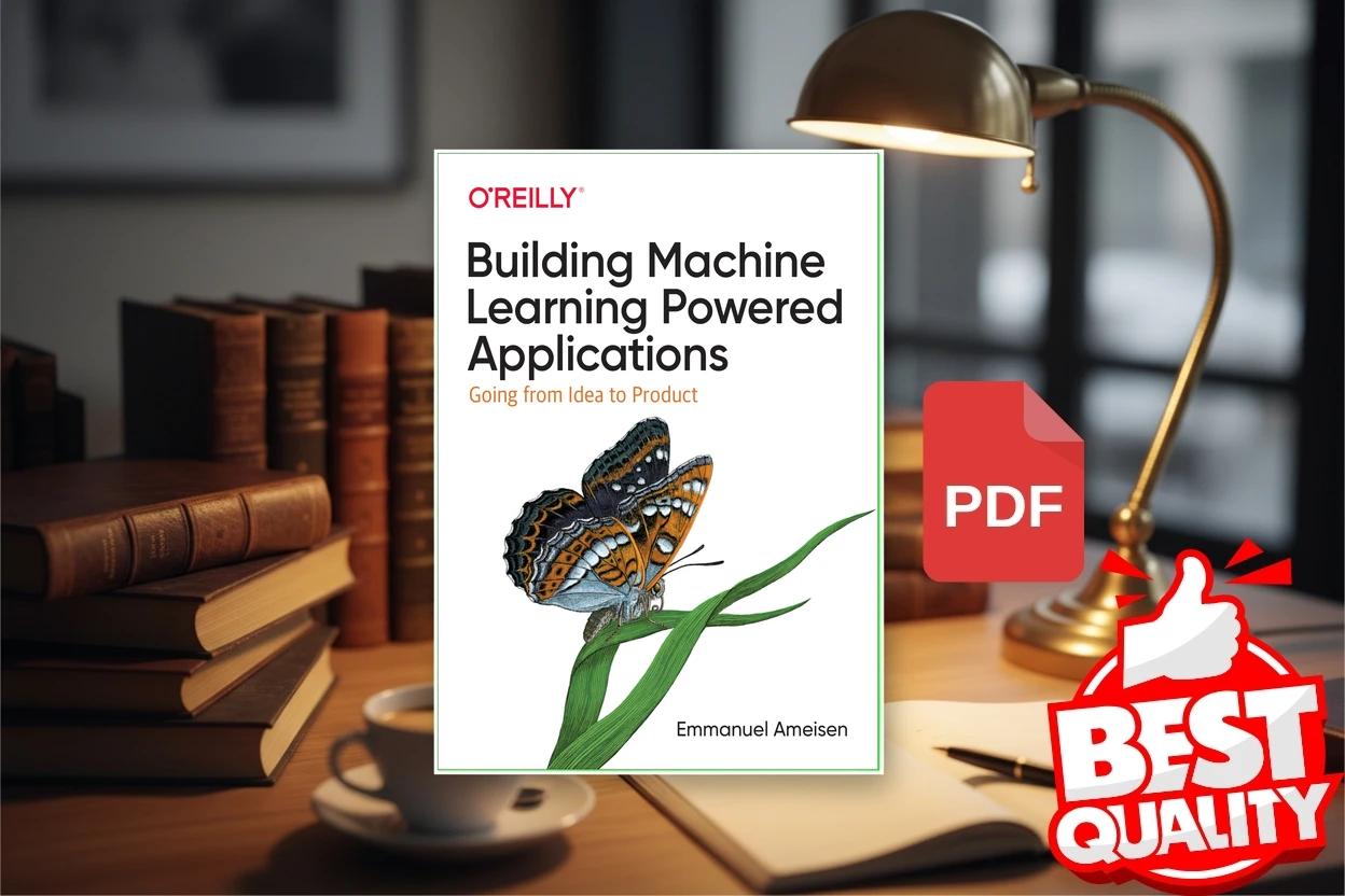Cover for Building Machine Learning Powered Applications Going from Idea to Product (Emmanuel Ameisen)