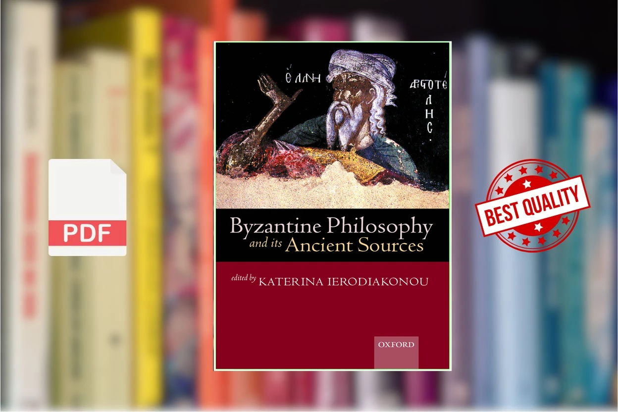 Cover for Byzantine Philosophy and Its Ancient Sources (Katerina Ierodiakonou)