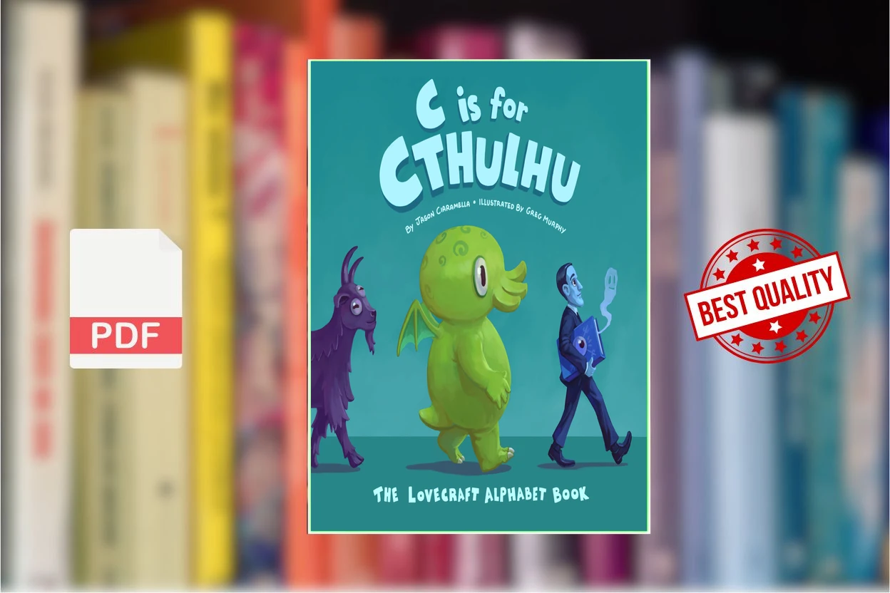 Cover for C Is for Cthulhu The Lovecraft Alphabet Book (Jason Ciaramella, Tyler James (editor))