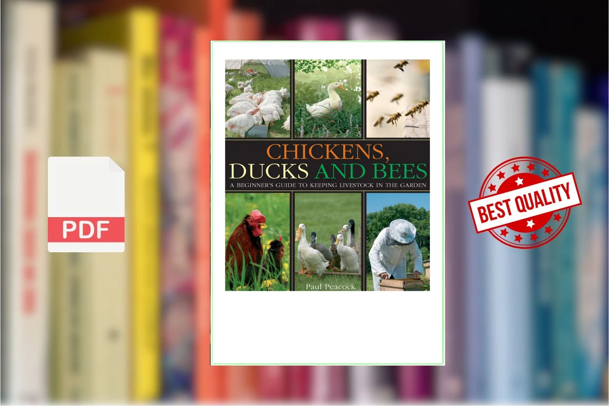 Cover for Chickens, Ducks and Bees  A Beginners Guide to Keeping Livestock in the Garden (Paul Peacock)