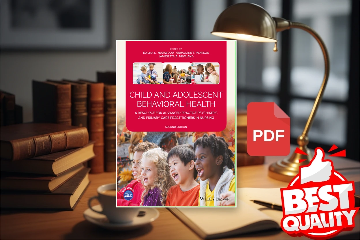 Cover for Child and Adolescent Behavioral Health A Resource for Advanced Practice Psychiatric and Primary Care Practitioners in Nursing (Edilma L. Yearwood (editor) etc.)