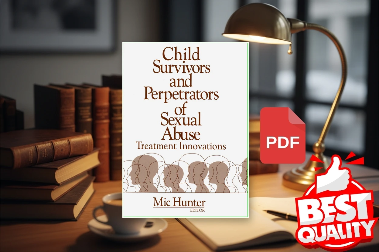 Cover for Child Survivors and Perpetrators of Sexual Abuse Treatment Innovations (Michael G. Hunter)