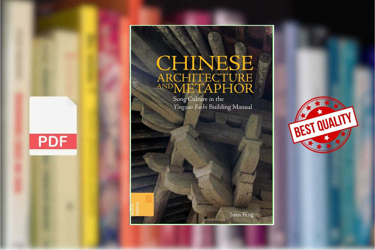Cover for Chinese Architecture and Metaphor Song Culture in the Yingzao Fashi Building Manual (Feng Jiren)
