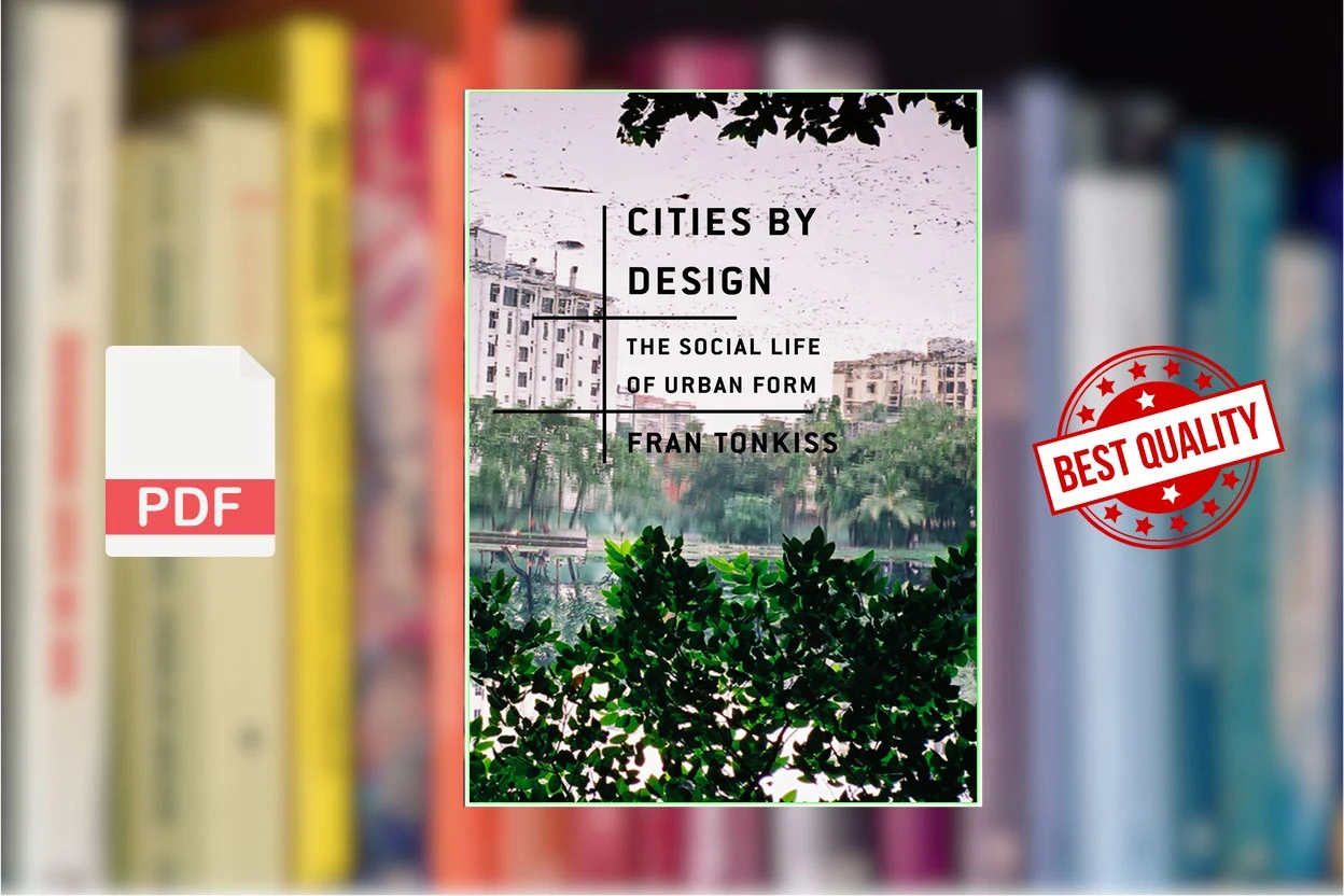 Cover for Cities by Design The Social life of Urban Form (Tonkiss, Fran)