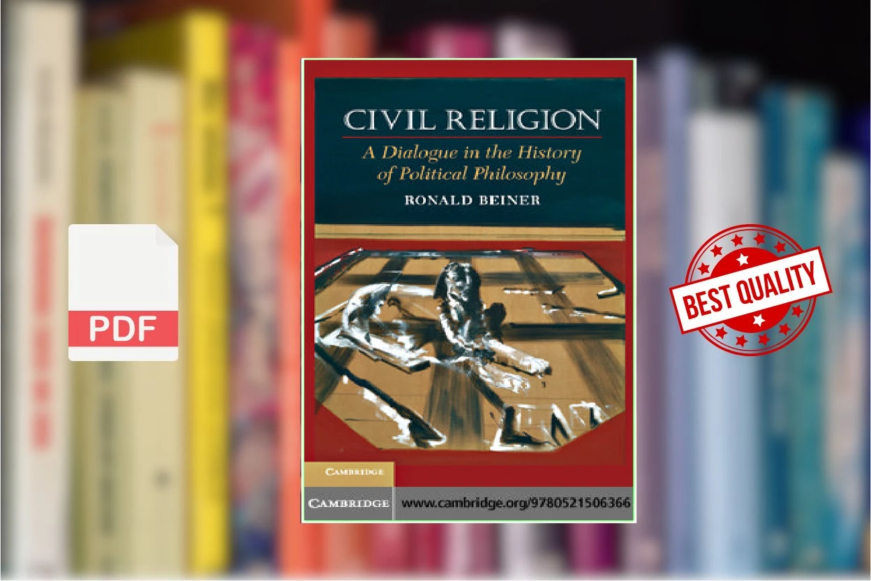 Cover for Civil Religion A Dialogue in the History of Political Philosophy (Ronald Beiner)