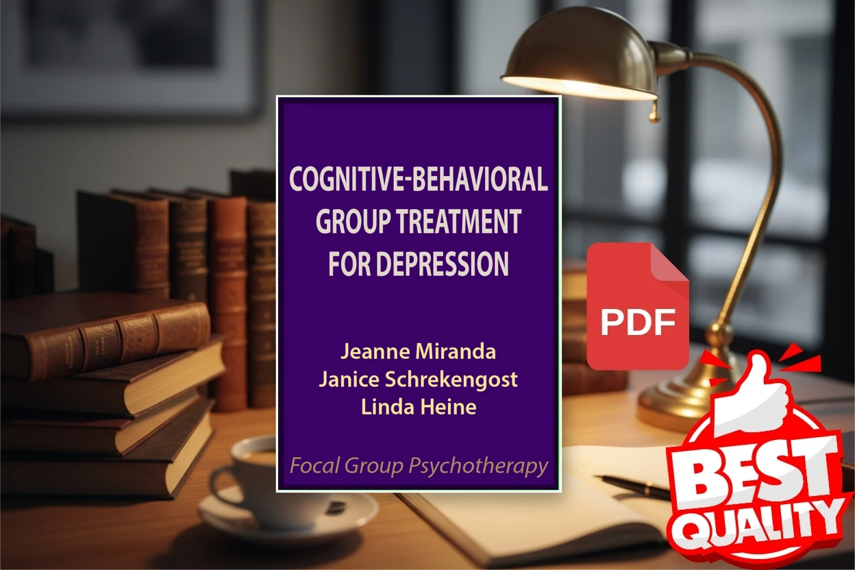 Cover for Cognitive-Behavioral Group Treatment for Depression (Jeanne Miranda, Ph.D., Janice Schreckengost etc.)