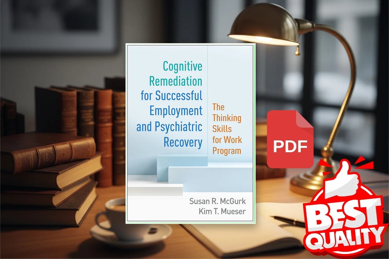 Cover for Cognitive Remediation for Successful Employment and Psychiatric Recovery  The Thinking Skills for Work Program (Susan R. McGurk, Kim T. Mueser)