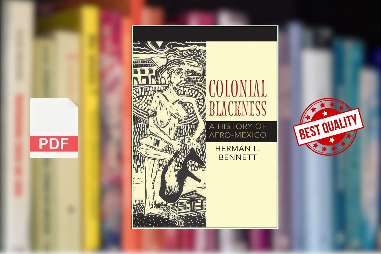 Cover for Colonial Blackness A History of Afro-Mexico (Herman L. Bennett)