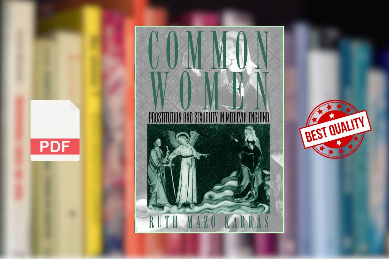 Cover for Common Women - Prostitution and Sexuality in Medieval England (1996) [Studies in the History of Sexuality] (Ruth Mazo Karras)