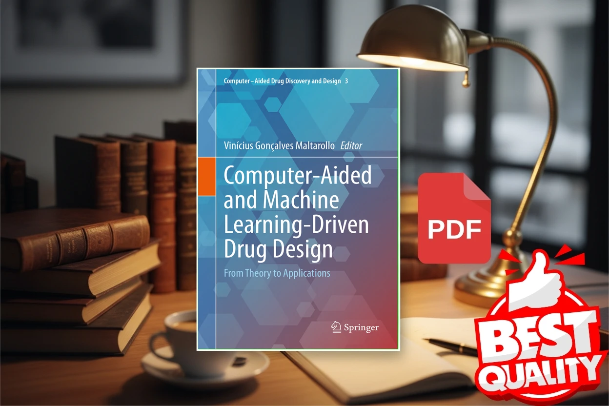 Cover for Computer-Aided and Machine Learning-Driven Drug Design From Theory to Applications (Vinícius Gonçalves Maltarollo)