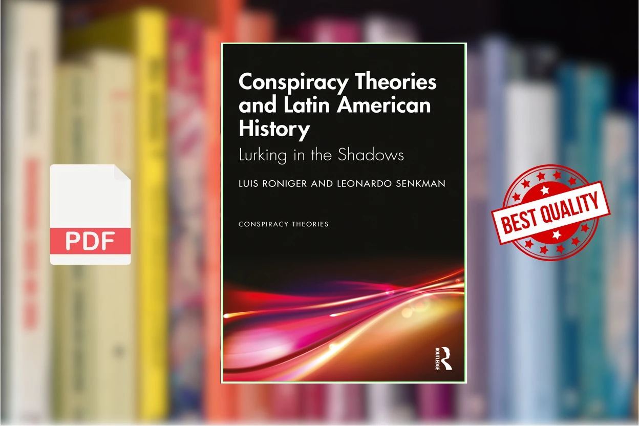 Cover for Conspiracy Theories and Latin American History Lurking in the Shadows (Luis Roniger, Leonardo Senkman)