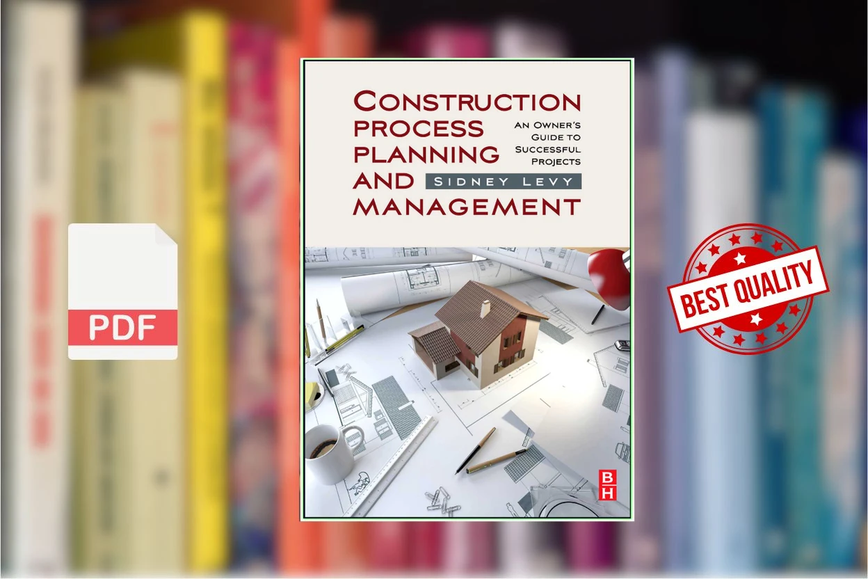 Cover for Construction Process Planning and Management An Owners Guide to Successful Projects (Sidney M Levy)