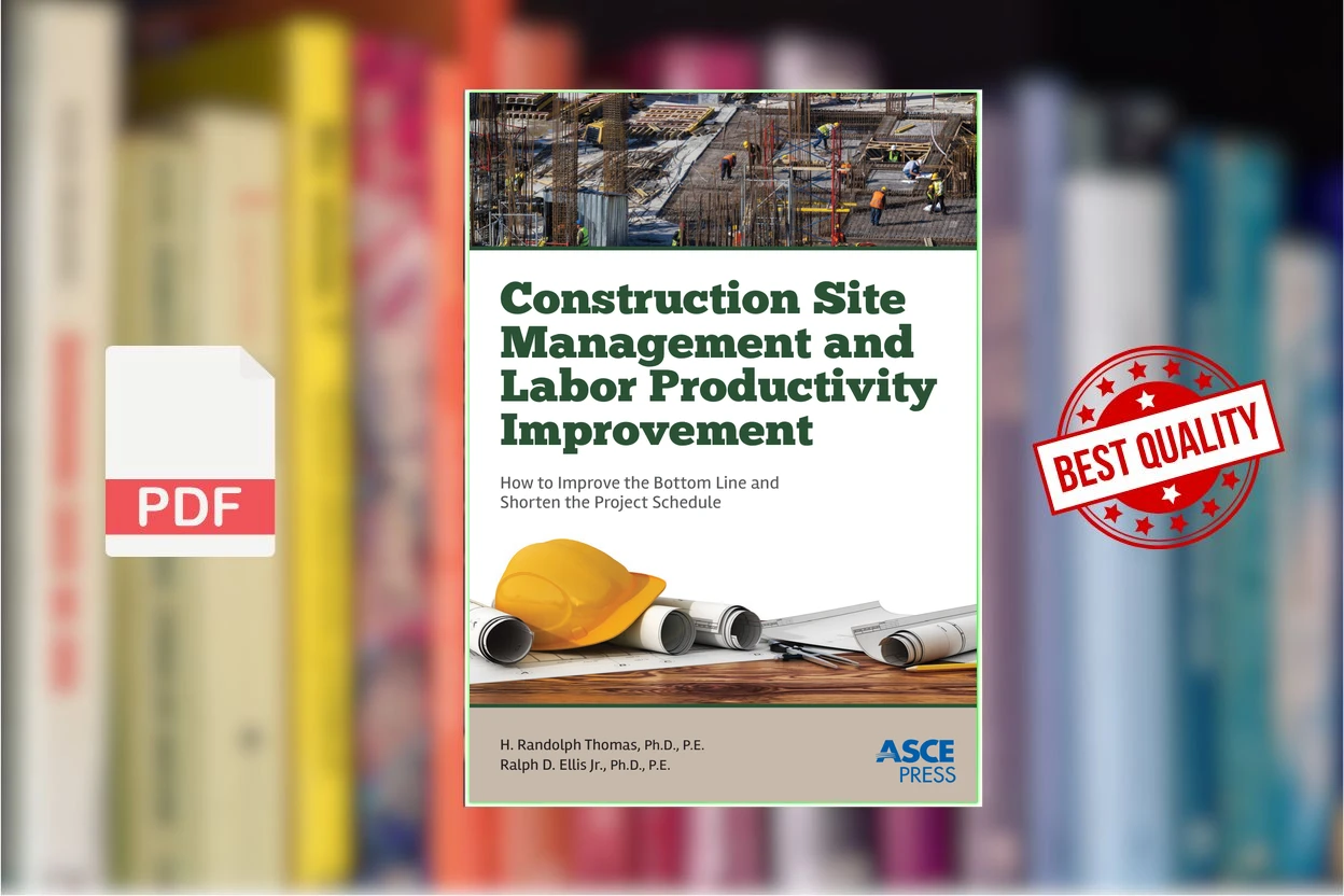 Cover for Construction site management and labor productivity improvement how to improve the bottom line and shorten project schedules (Ralph D. Ellis, Randolph H. Thomas)