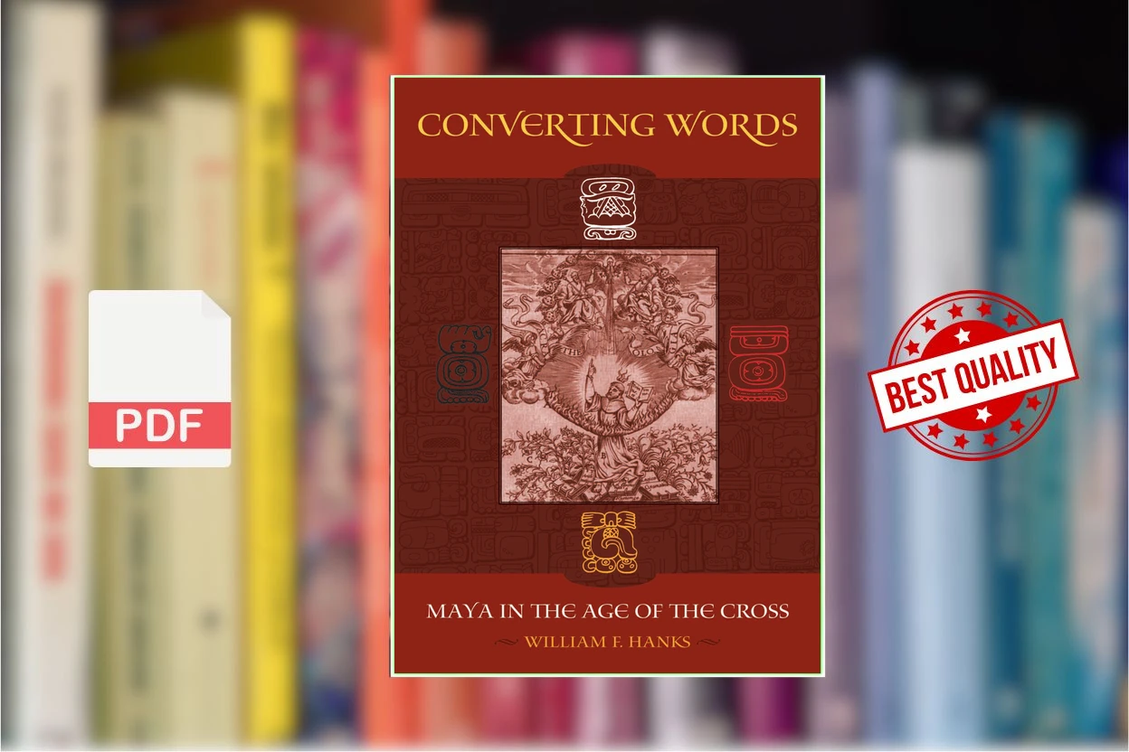 Cover for Converting Words - Maya in the Age of the Cross (William F. Hanks)