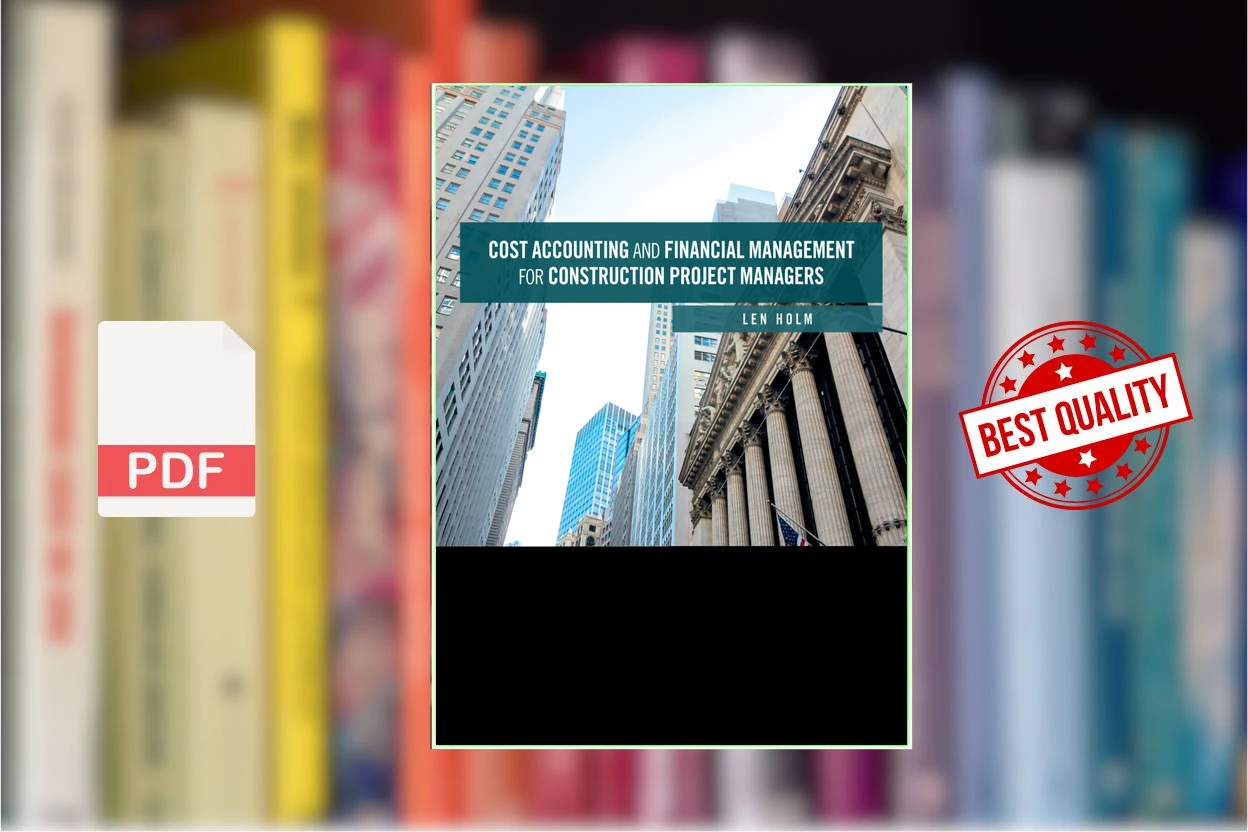 Cover for Cost Accounting and Financial Management for Construction Project Managers (Len Holm [Len Holm])