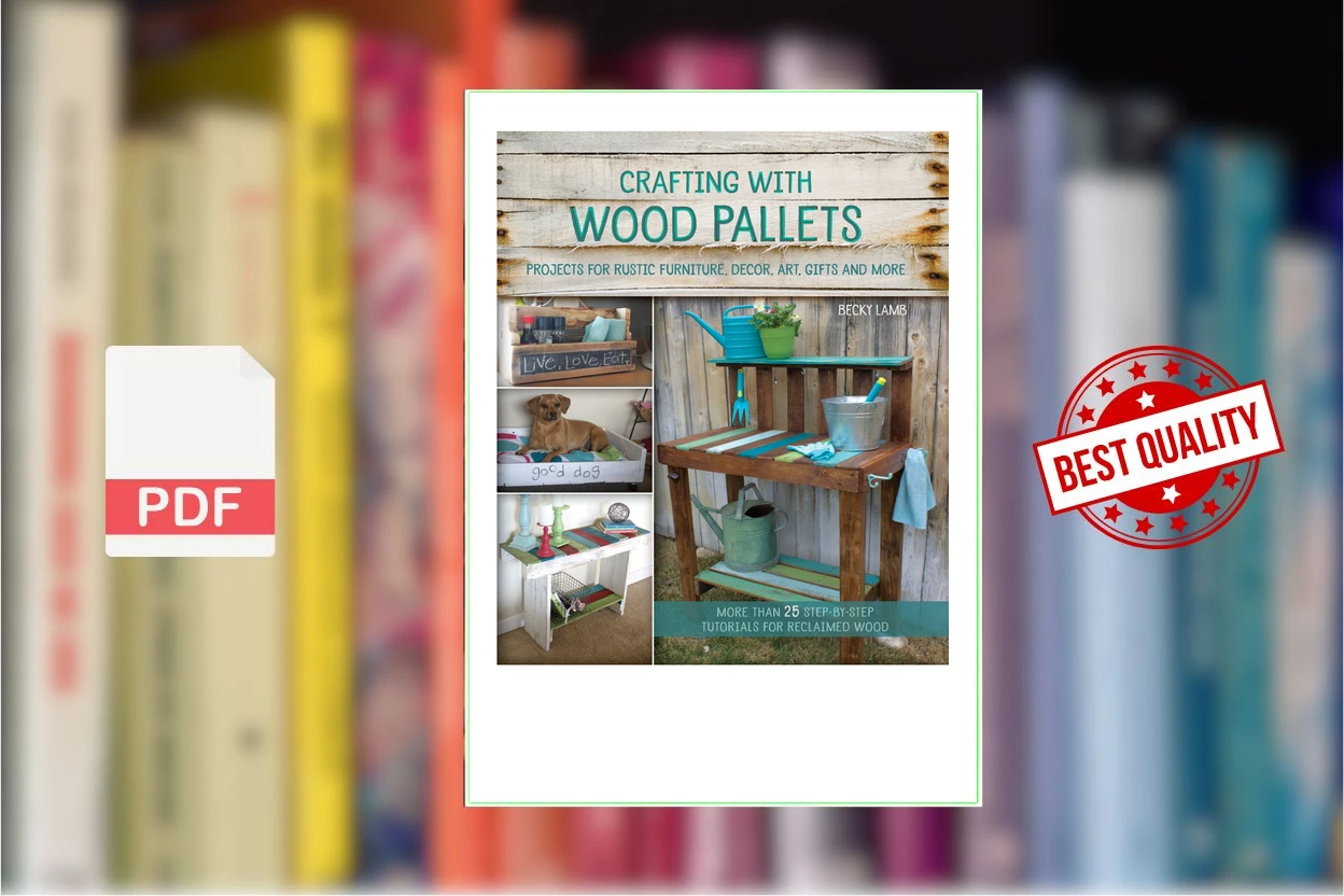 Cover for Crafting with Wood Pallets  Projects for Rustic Furniture, Decor, Art, Gifts and More (Becky Lamb)