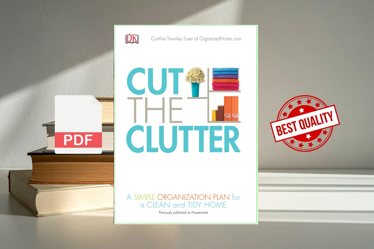 Cover for Cut the Clutter A Simple Organization Plan For a Clean and Tidy Home (Cynthia Townley Ewer)
